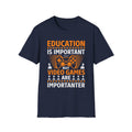 Education Is Important But Video Games Are Importanter T-Shirt