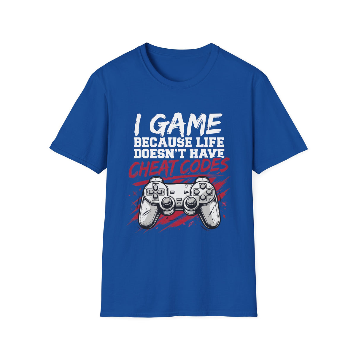 I Game Because Life Doesn't Have Cheat Codes T-Shirt