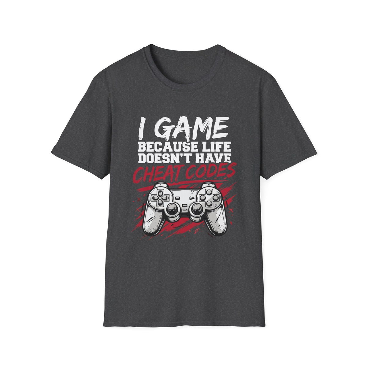I Game Because Life Doesn't Have Cheat Codes T-Shirt
