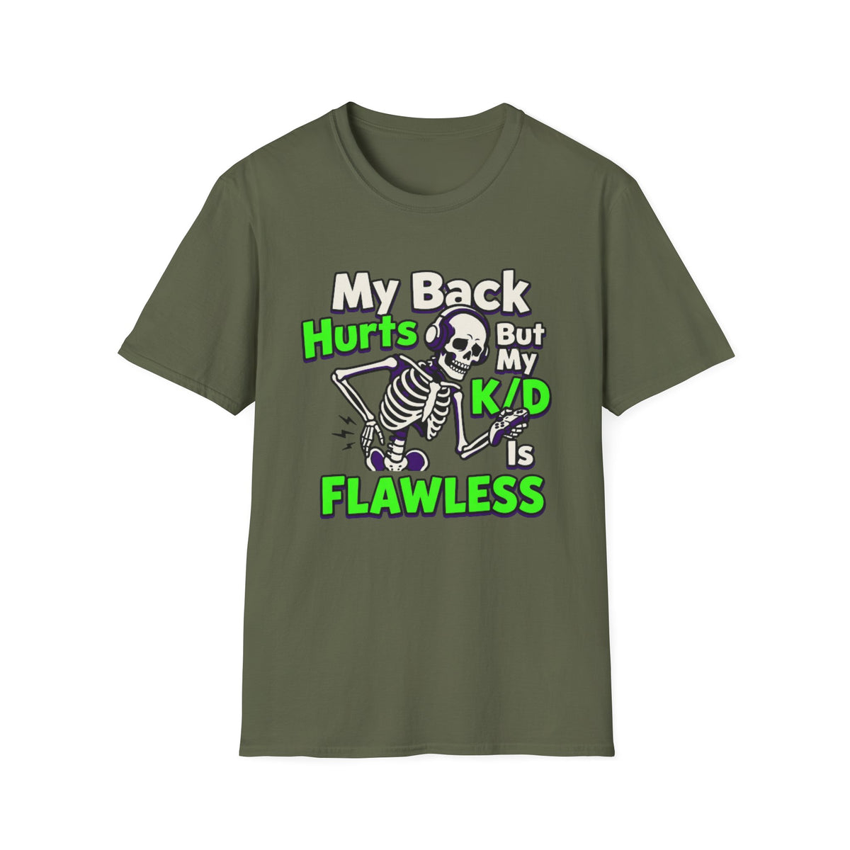 My Back Hurts But My K/D Is Flawless T-Shirt