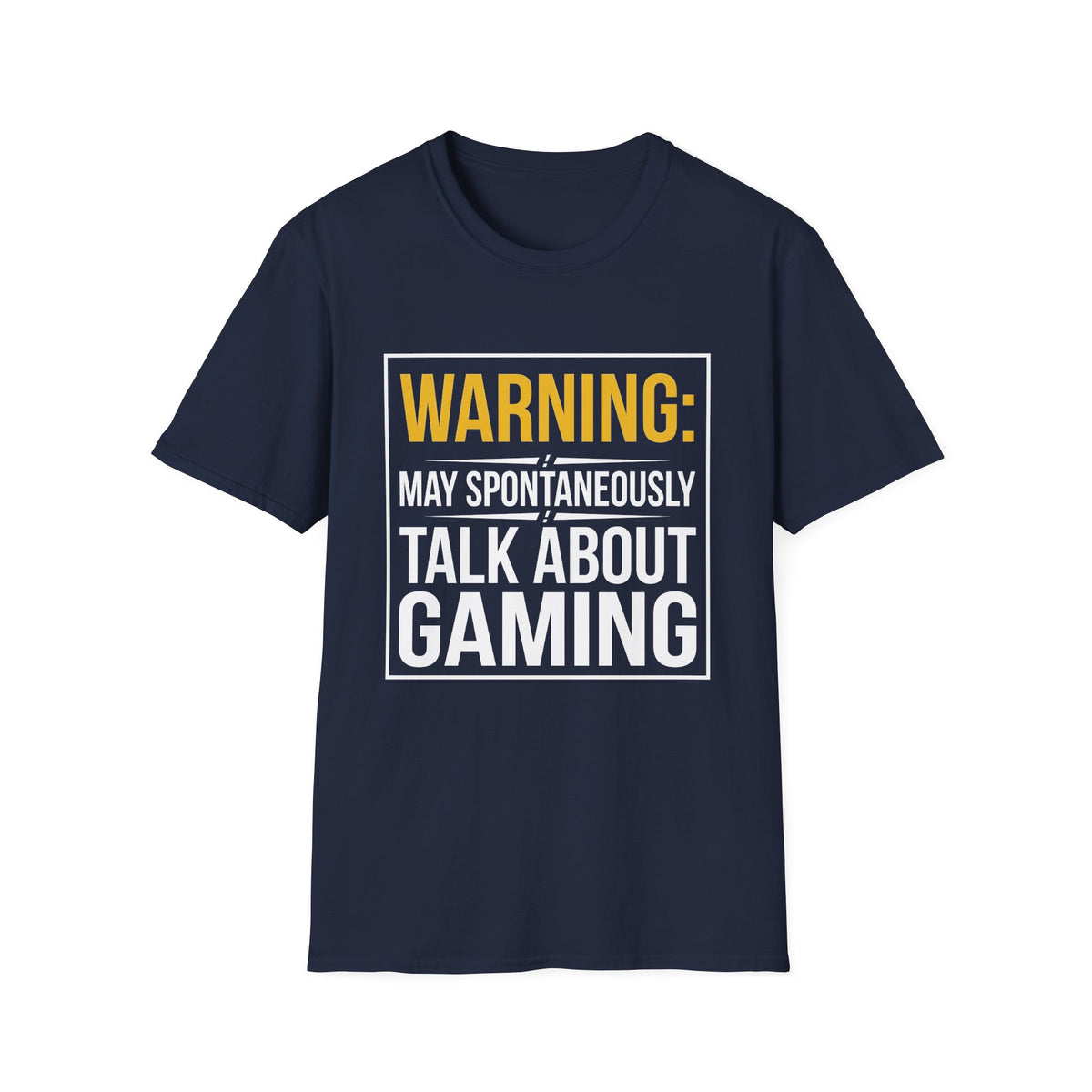 Warning: May Spontaneously Talk About Gaming T-Shirt
