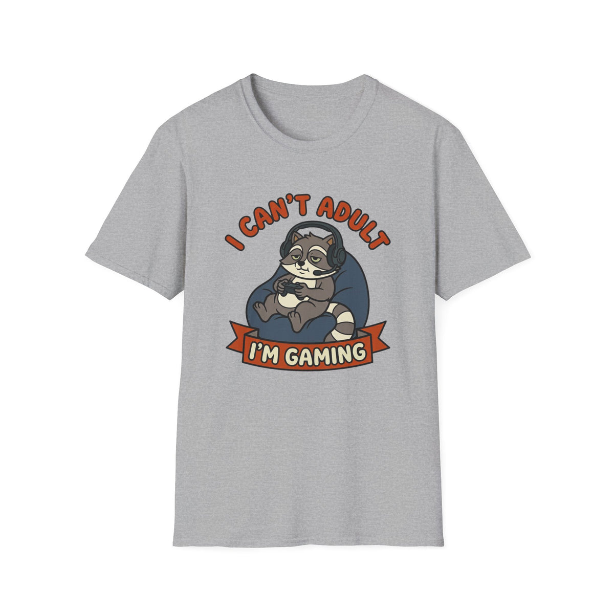I Can't Adult I'm Gaming T-Shirt