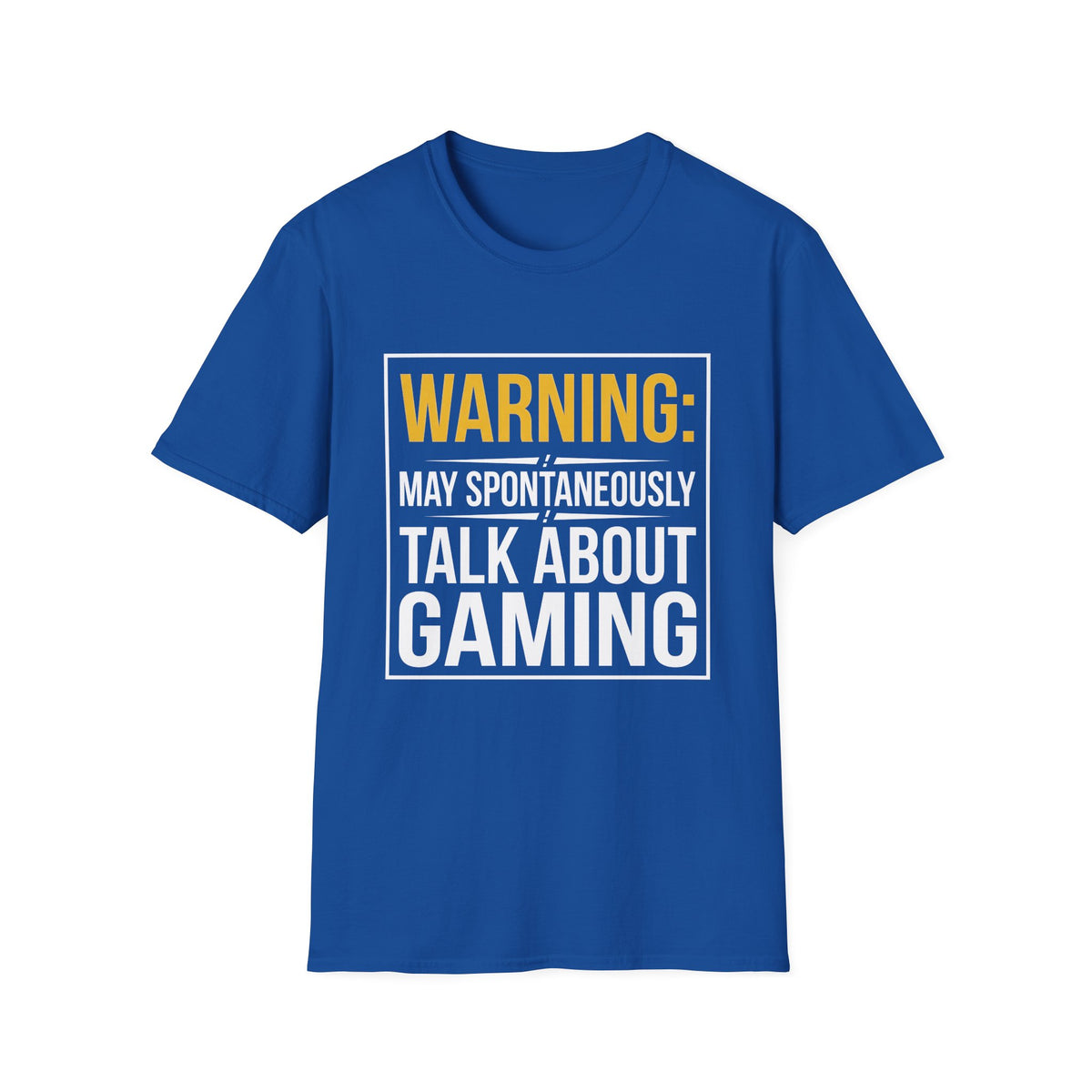 Warning: May Spontaneously Talk About Gaming T-Shirt