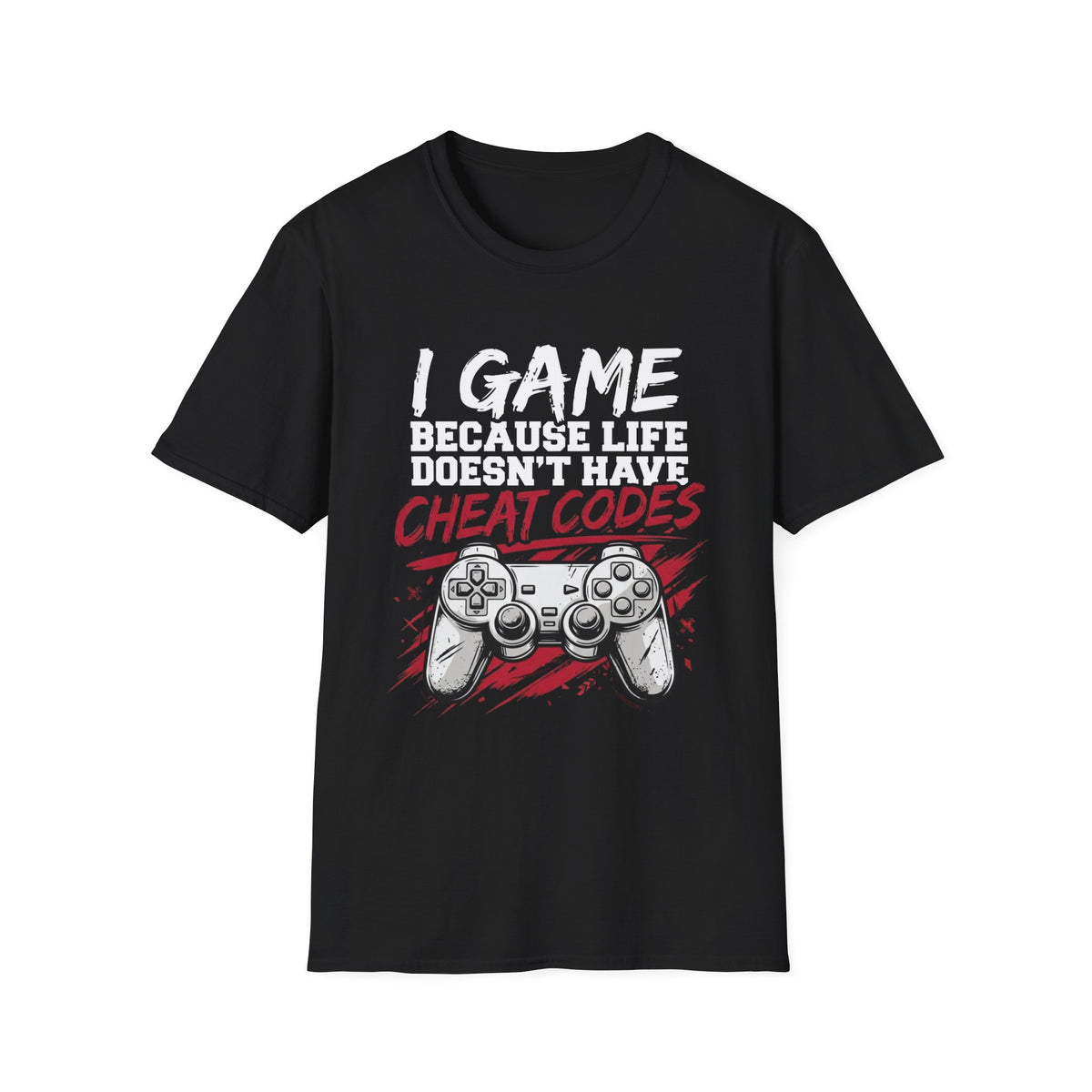 I Game Because Life Doesn't Have Cheat Codes T-Shirt