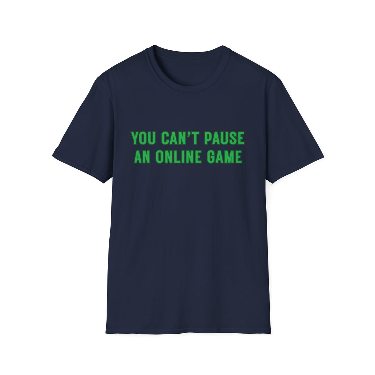 You Can't Pause An Online Game T-Shirt