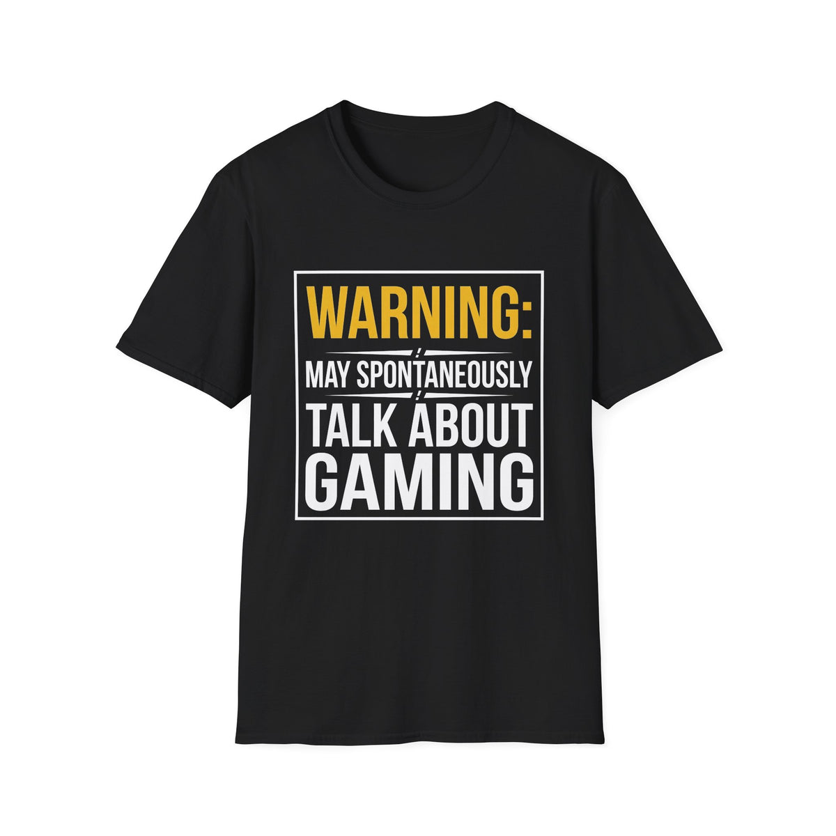 Warning: May Spontaneously Talk About Gaming T-Shirt