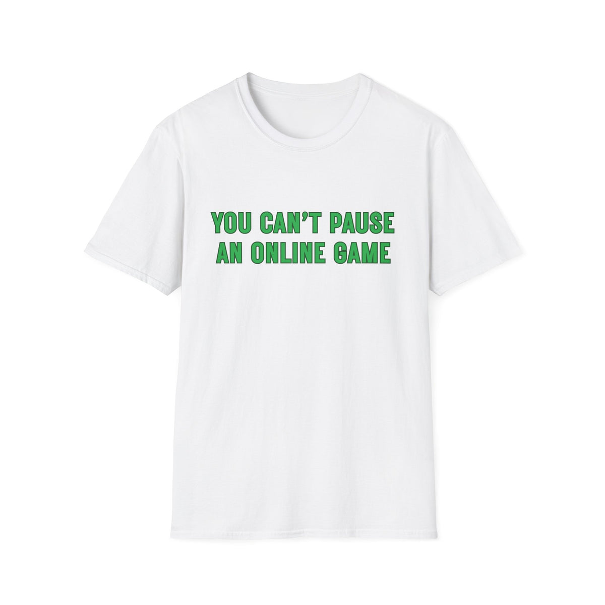 You Can't Pause An Online Game T-Shirt