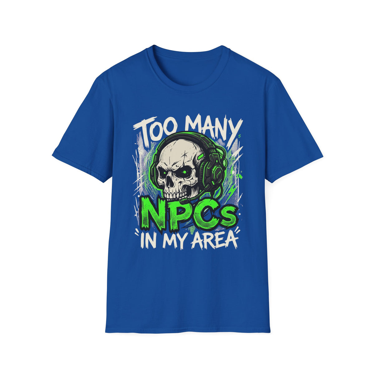 Too Many NPCs In My Area T-Shirt