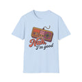 Nah I'm Good Retro T-Shirt