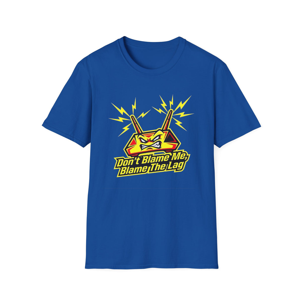 Don’t Blame Me, Blame The Lag T-Shirt