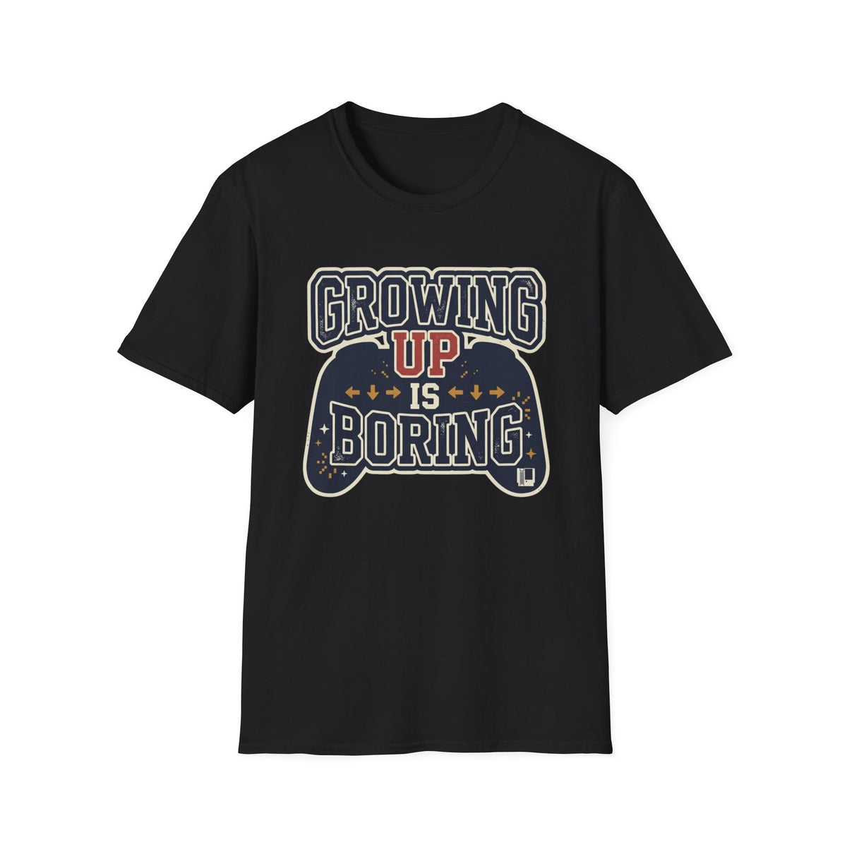 Growing Up Is Boring Gamer T-Shirt