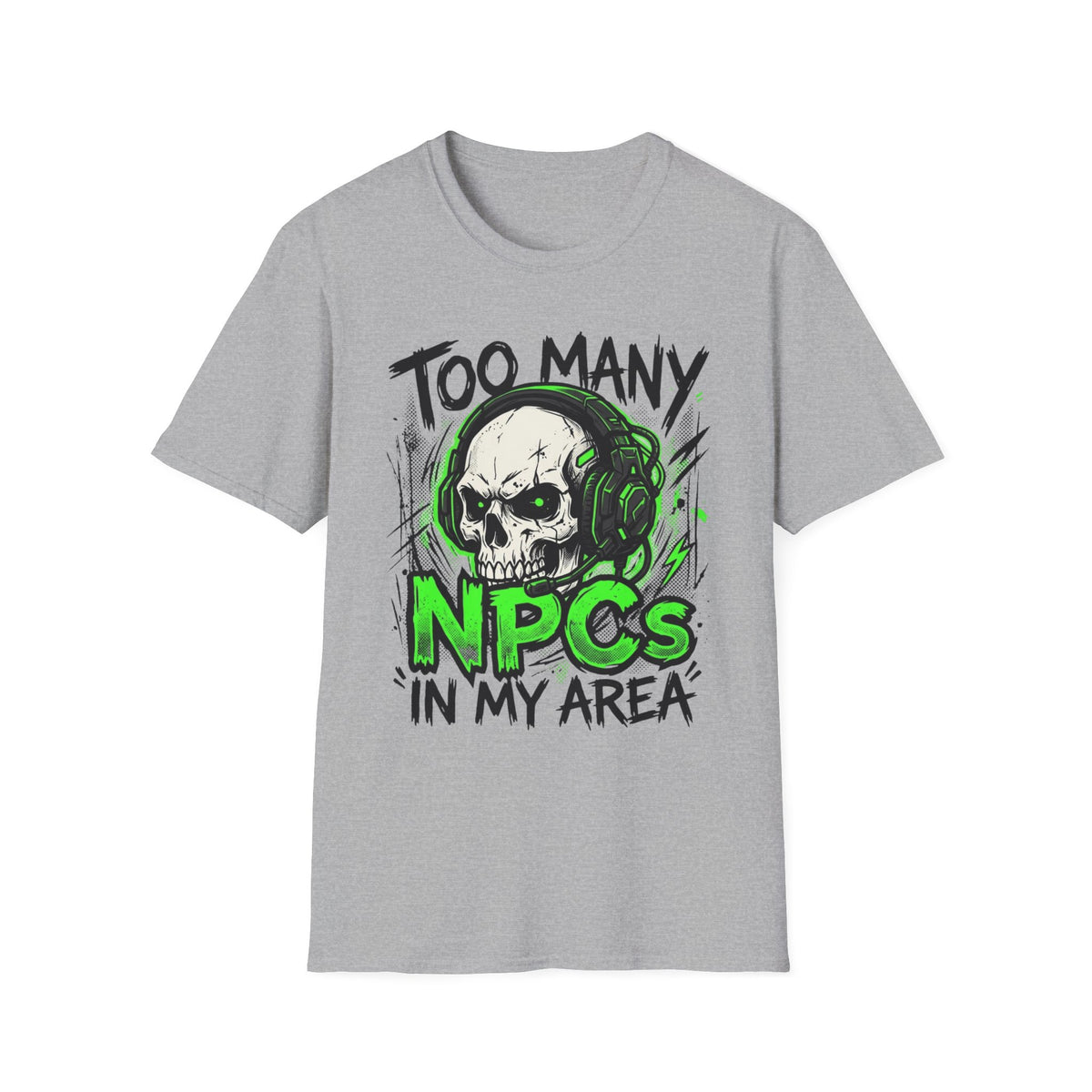Too Many NPCs In My Area T-Shirt