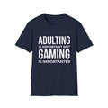 Adulting Is Important But Gaming Is Importanter T-Shirt