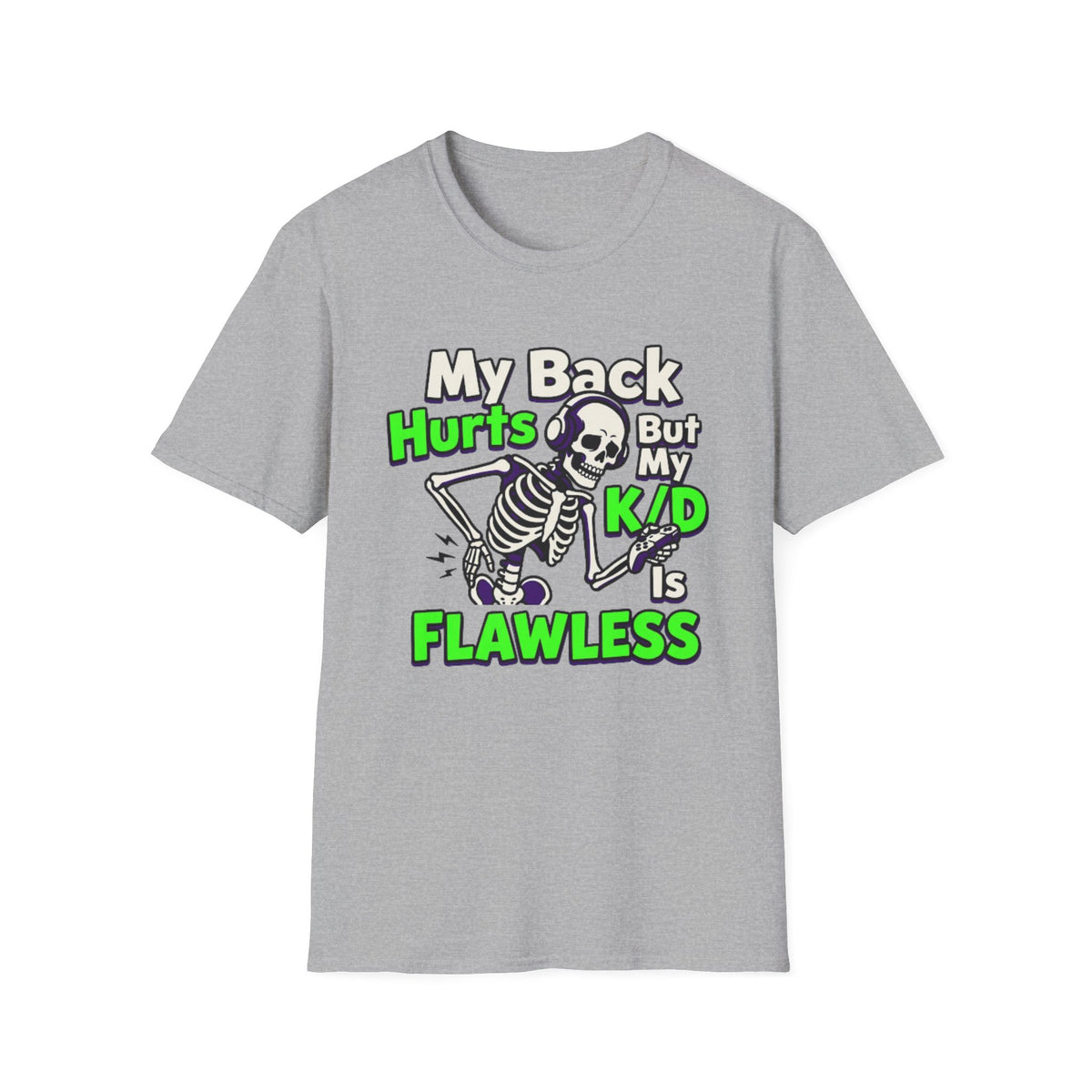 My Back Hurts But My K/D Is Flawless T-Shirt