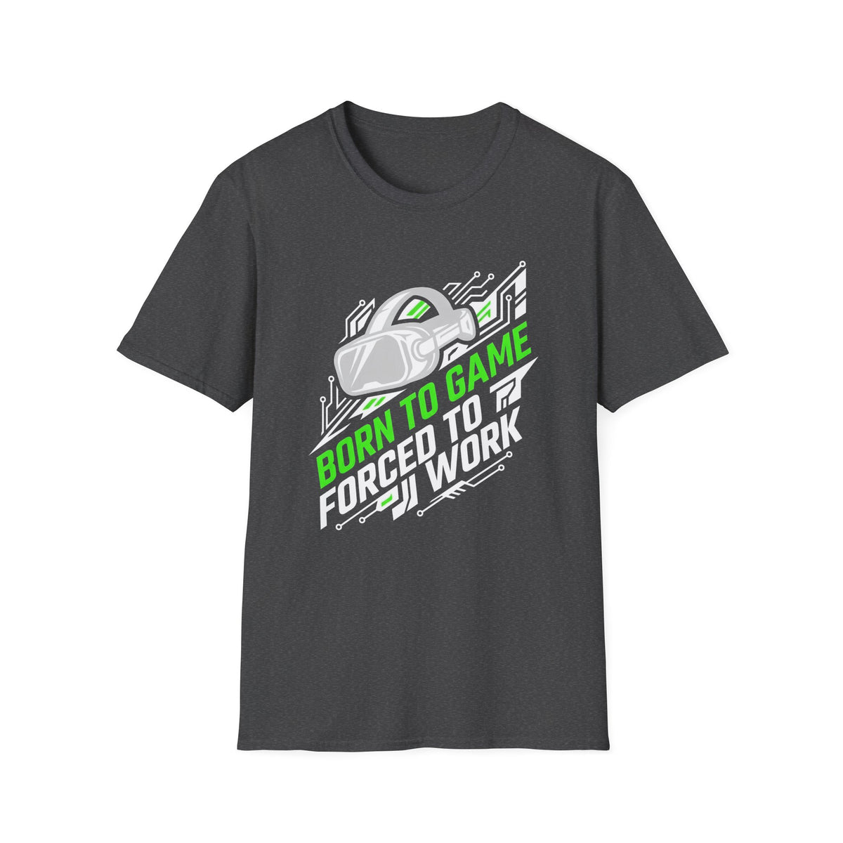 Born to Game, Forced to Work T-Shirt
