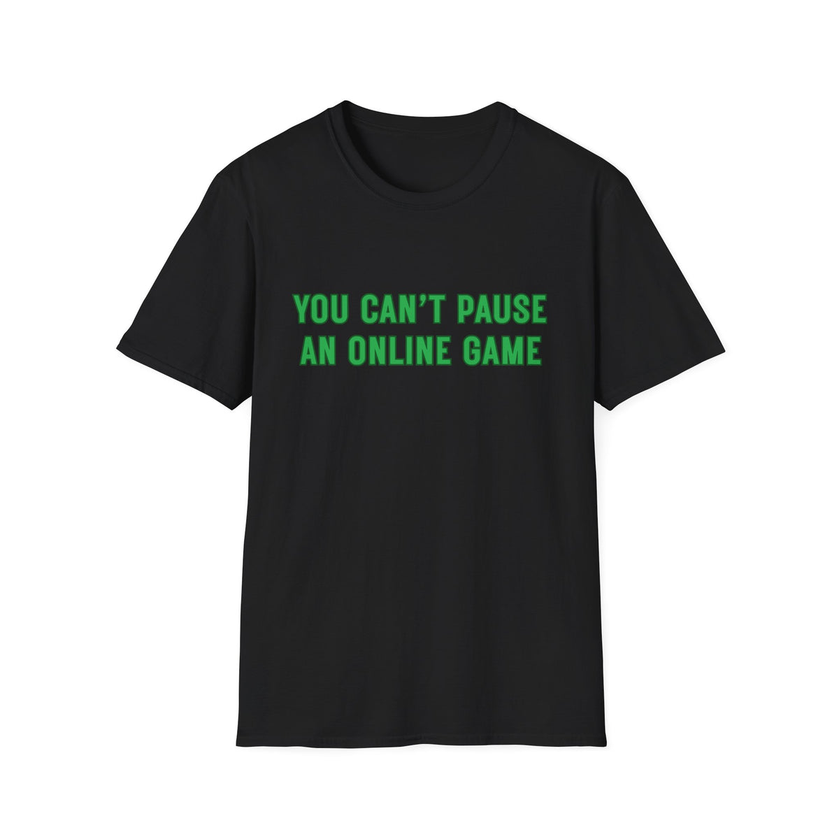You Can't Pause An Online Game T-Shirt
