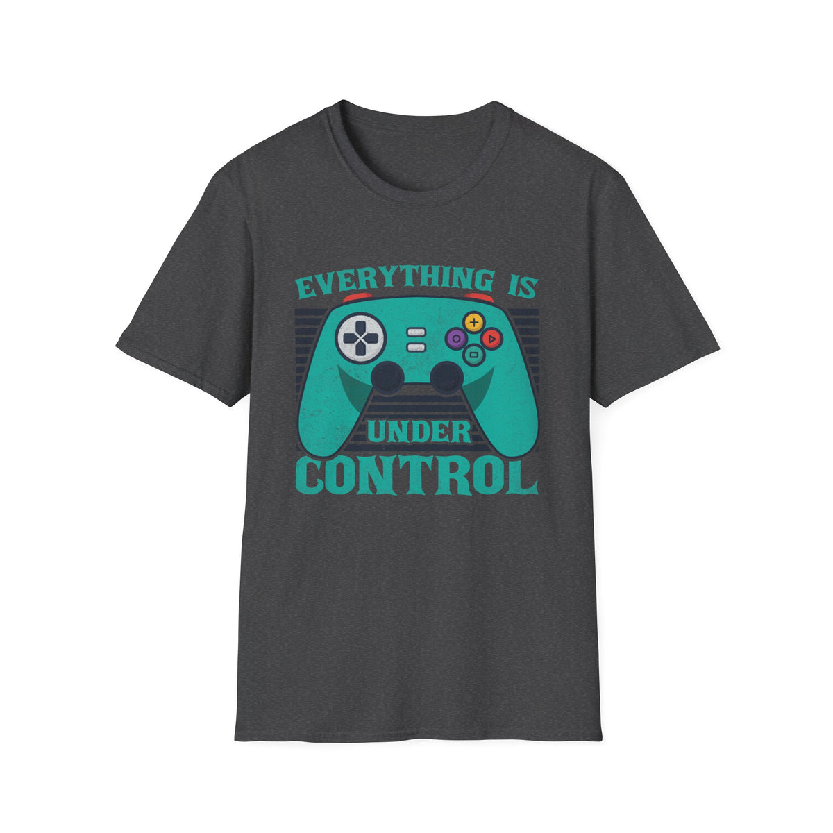 Everything Is Under Control T-Shirt