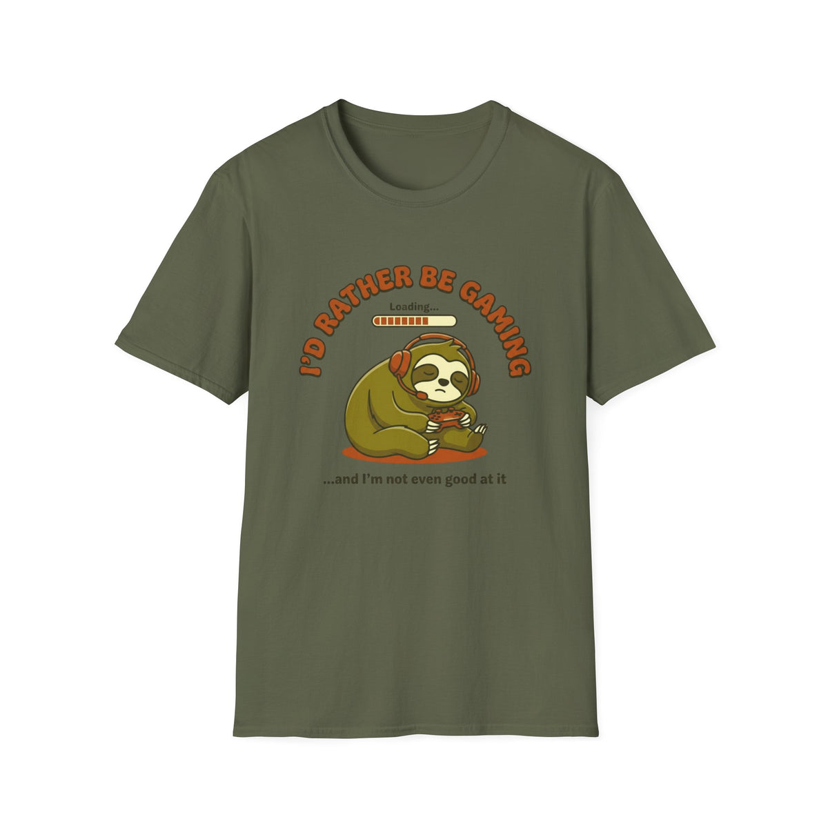 I’d Rather Be Gaming...and I’m Not Even Good at It T-Shirt
