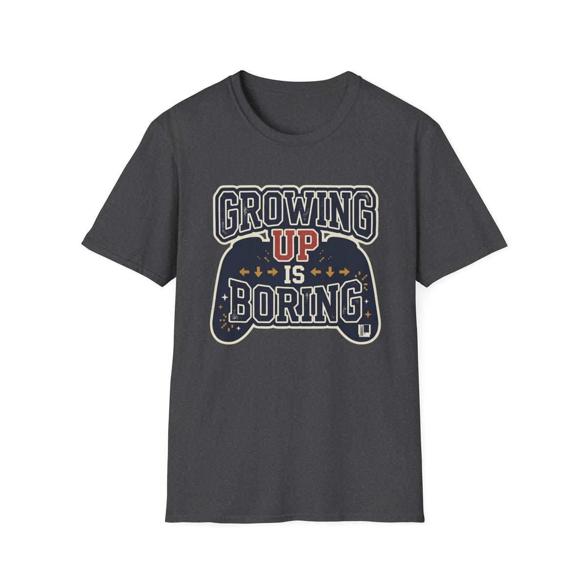 Growing Up Is Boring Gamer T-Shirt