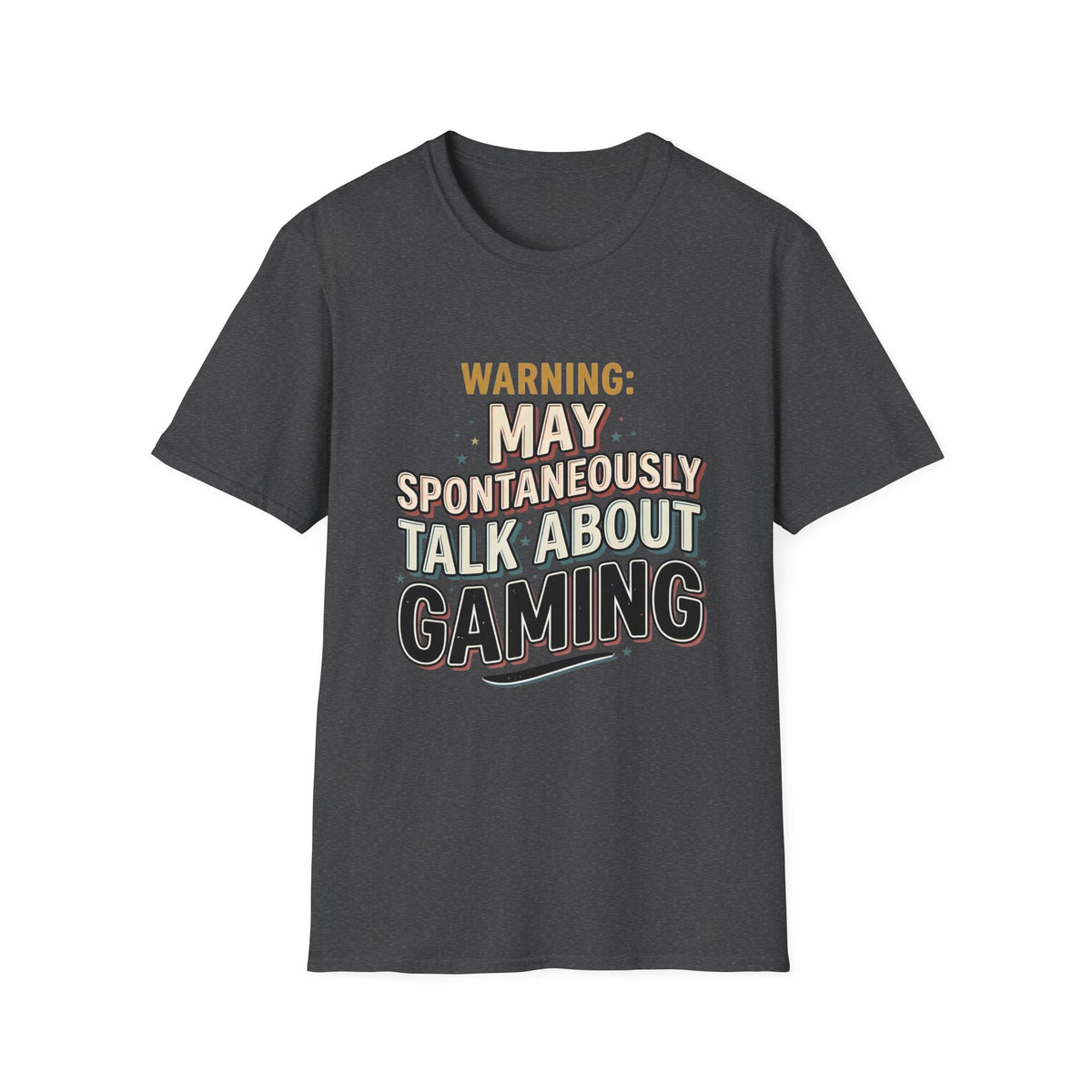 Warning May Spontaneously Talk About Gaming T-Shirt