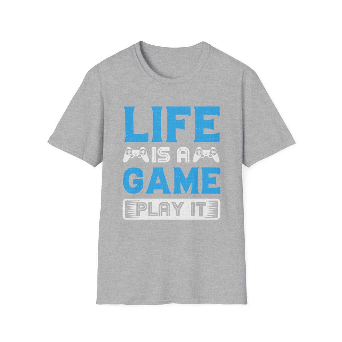 Life Is A Game, Play It T-Shirt