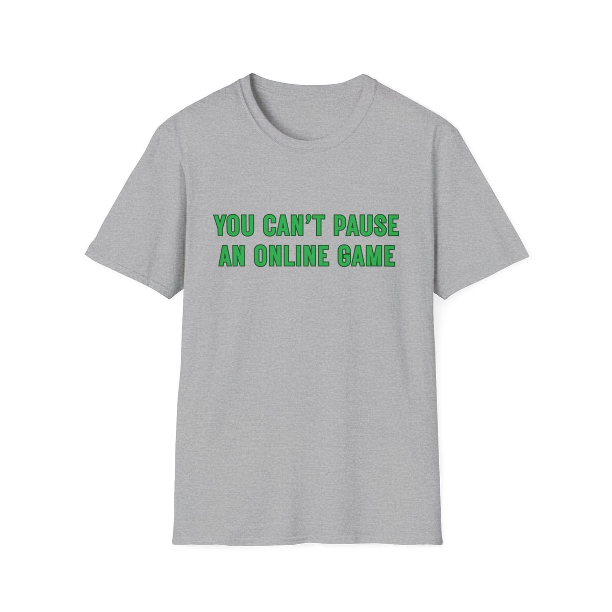 You Can't Pause An Online Game T-Shirt