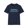 I Don't Wake Up I Respawn T-Shirt