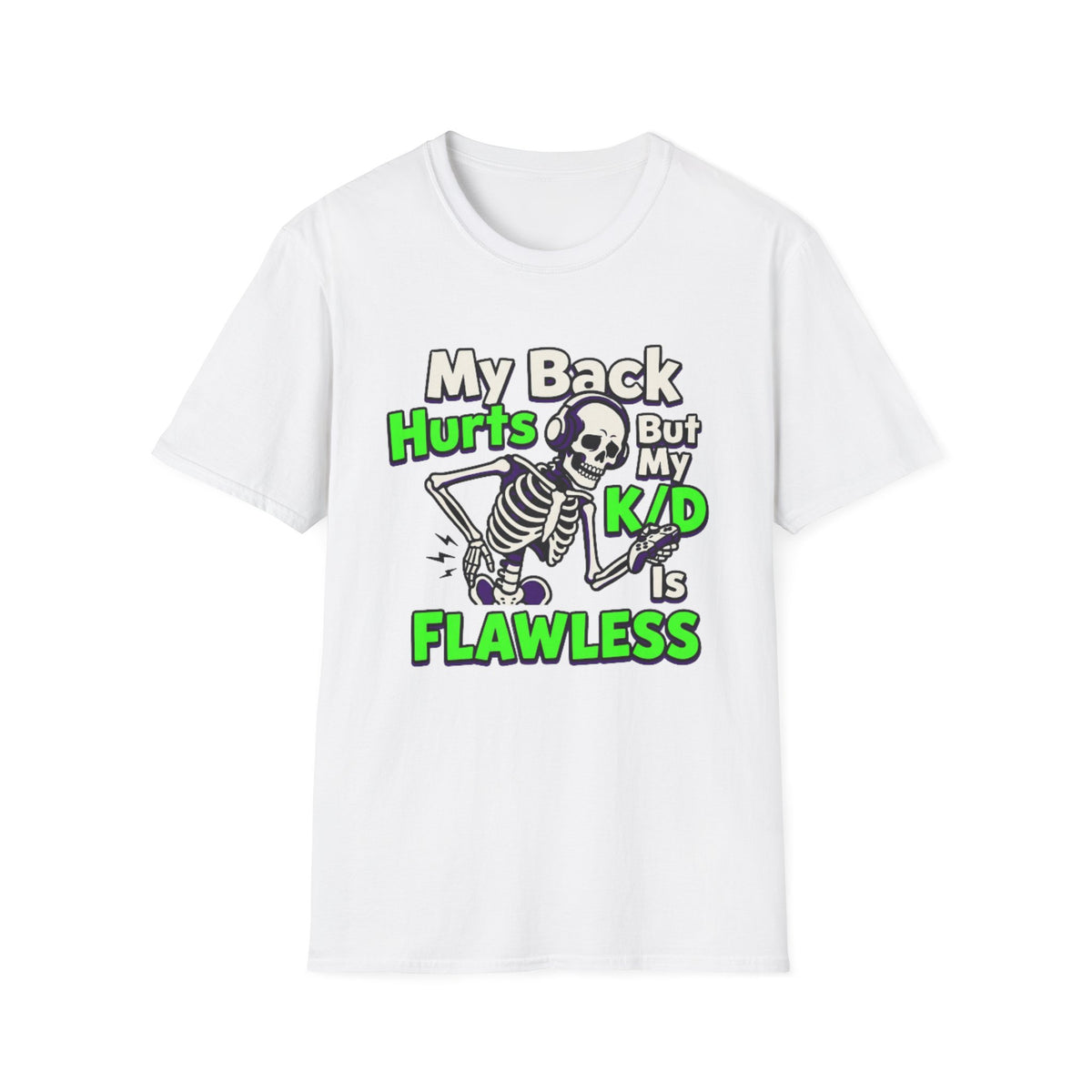 My Back Hurts But My K/D Is Flawless T-Shirt