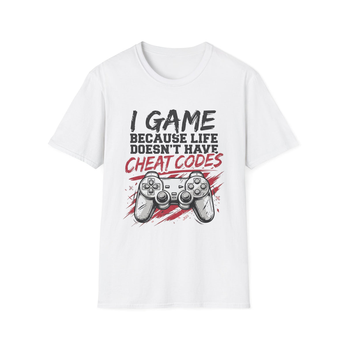 I Game Because Life Doesn't Have Cheat Codes T-Shirt