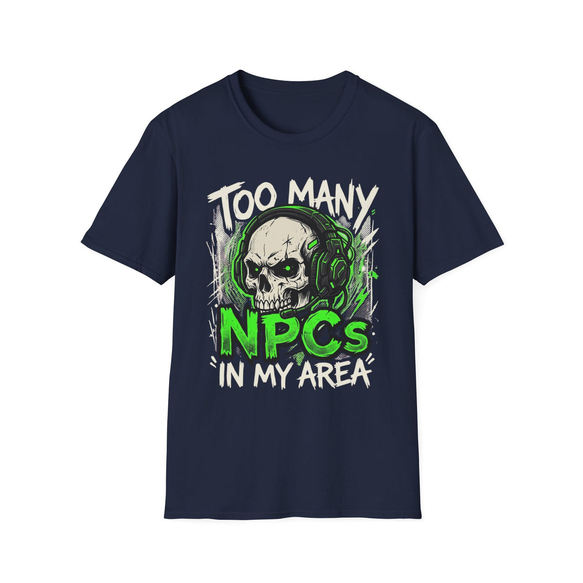 Too Many NPCs In My Area T-Shirt